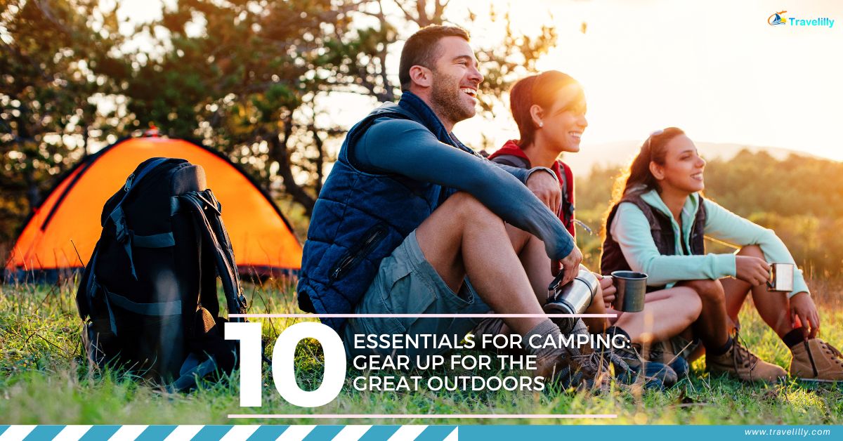 Essentials for Camping Gear Up for the Great Outdoors