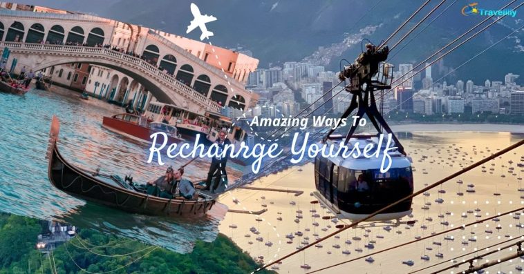 Amazing Ways To Recharge Yourself